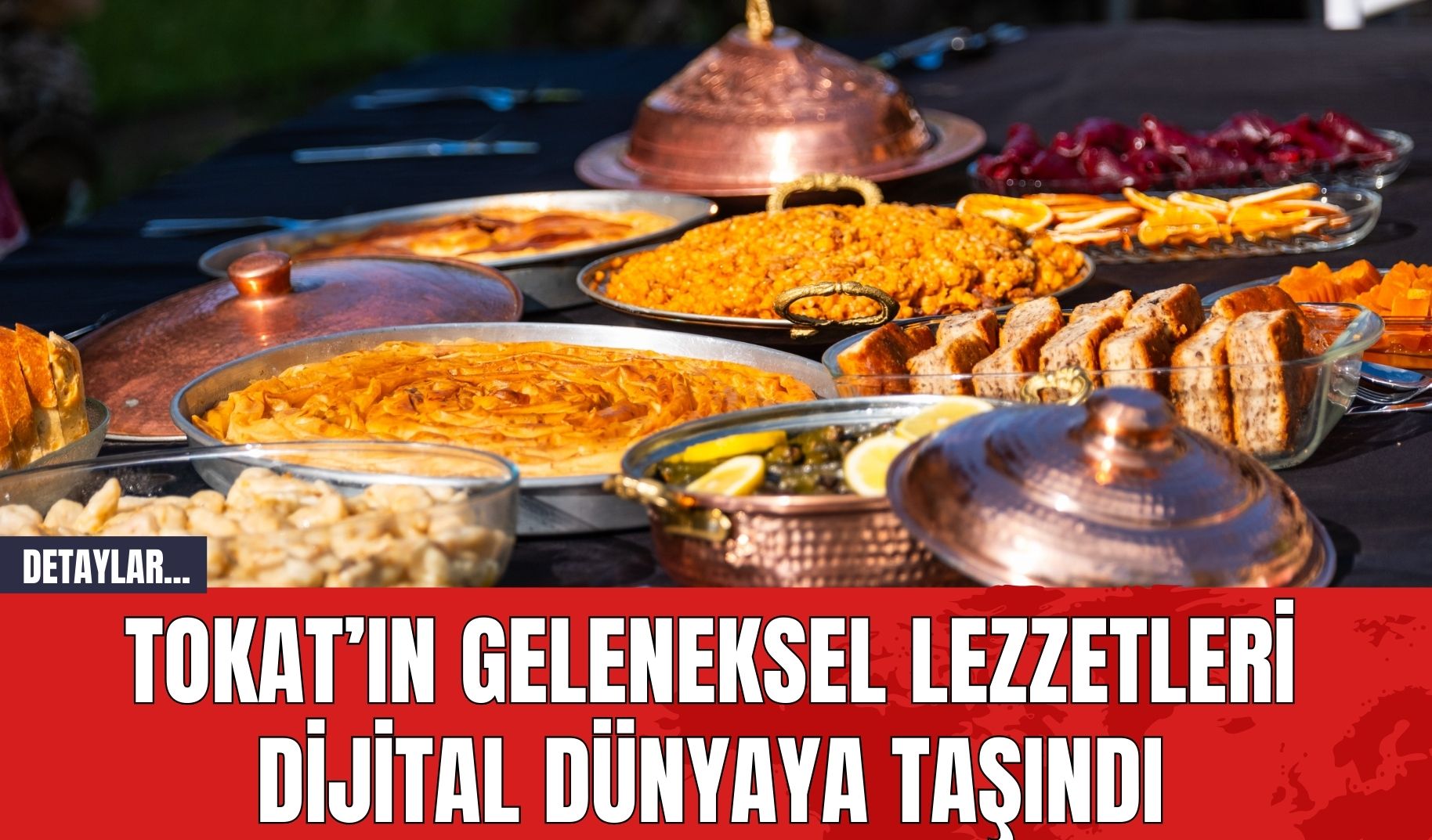 Tokat’ın Geleneksel Lezzetleri Dijital Dünyaya Taşındı