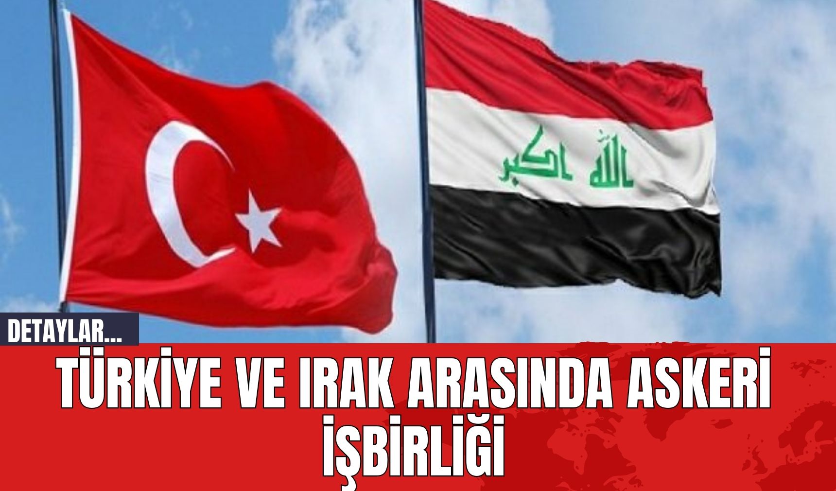 Türkiye ve Irak arasında askeri işbirliği