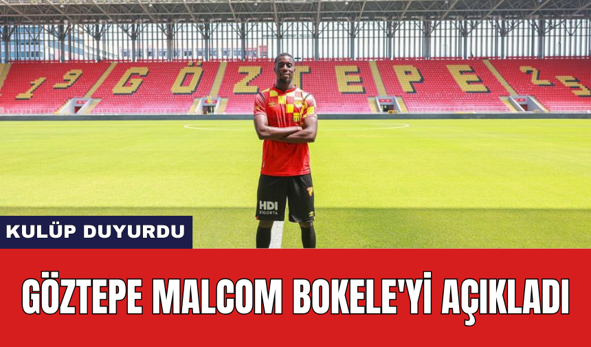 Göztepe Malcom Bokele'yi açıkladı