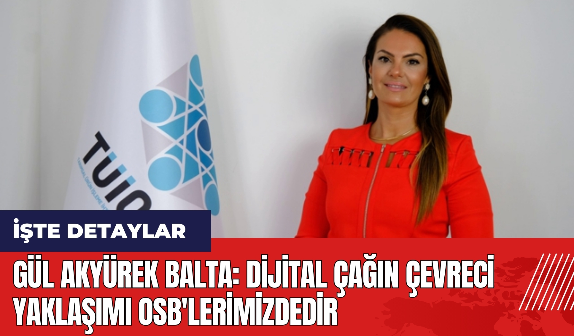 Gül Akyürek Balta: Dijital çağın çevreci yaklaşımı OSB'lerimizdedir