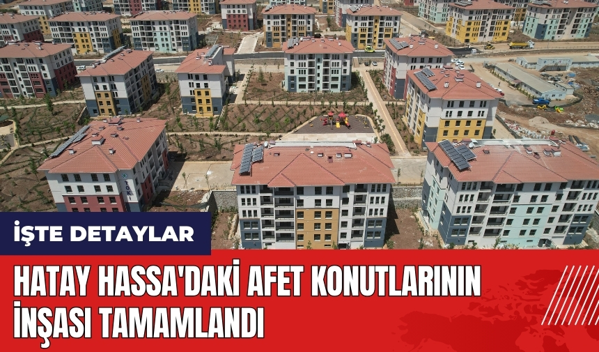 Hatay Hassa'daki afet konutlarının inşası tamamlandı