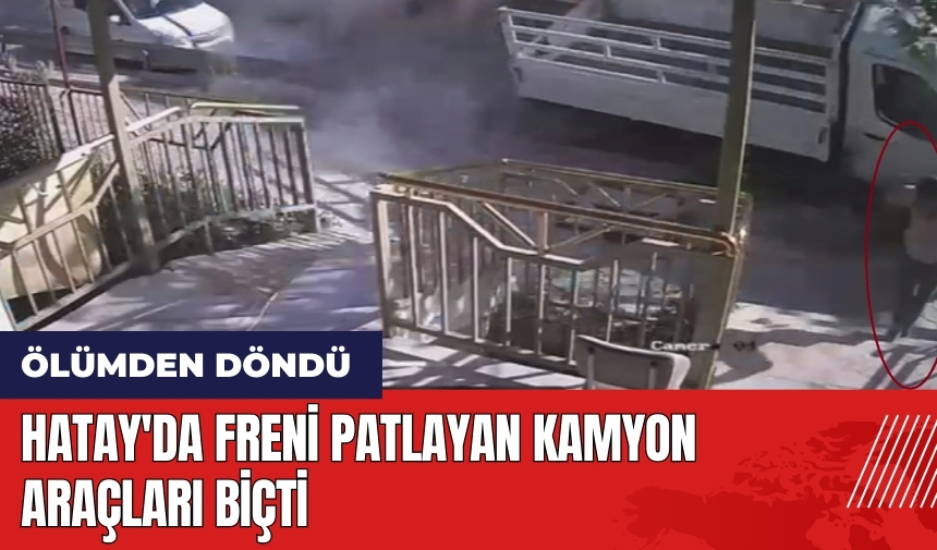 Hatay'da freni patlayan kamyon araçları biçti