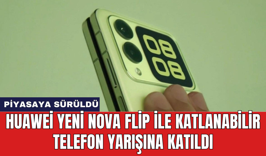 Huawei yeni Nova Flip ile katlanabilir telefon yarışına katıldı