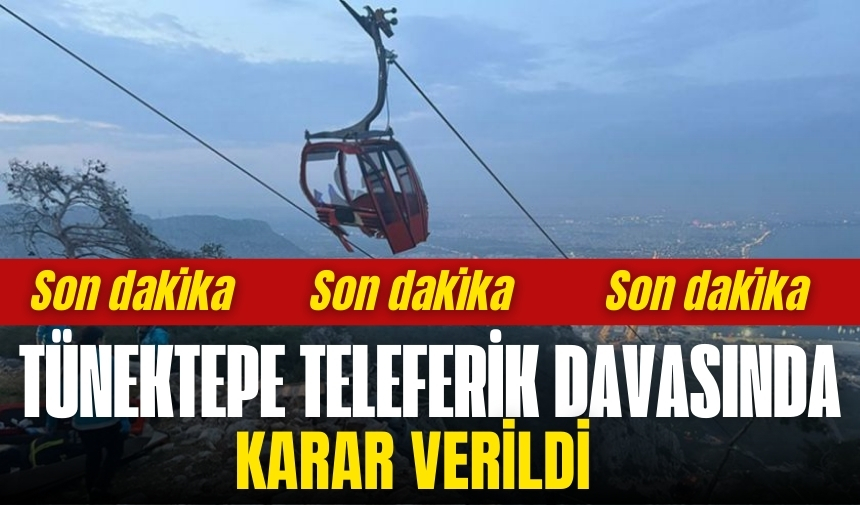 Tünektepe Teleferik Davasında Karar Çıktı