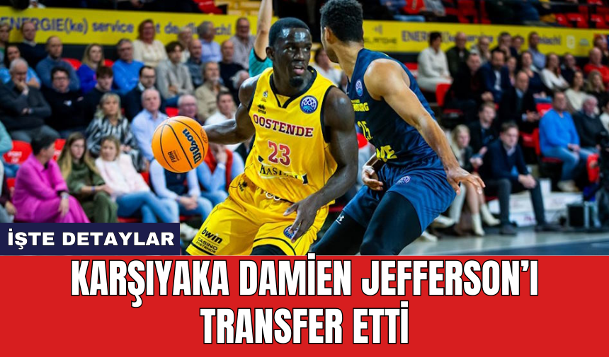 Karşıyaka Damien Jefferson’ı transfer etti