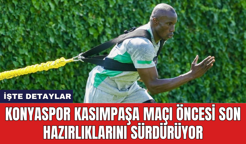 Konyaspor Kasımpaşa maçı öncesi son hazırlıklarını sürdürüyor