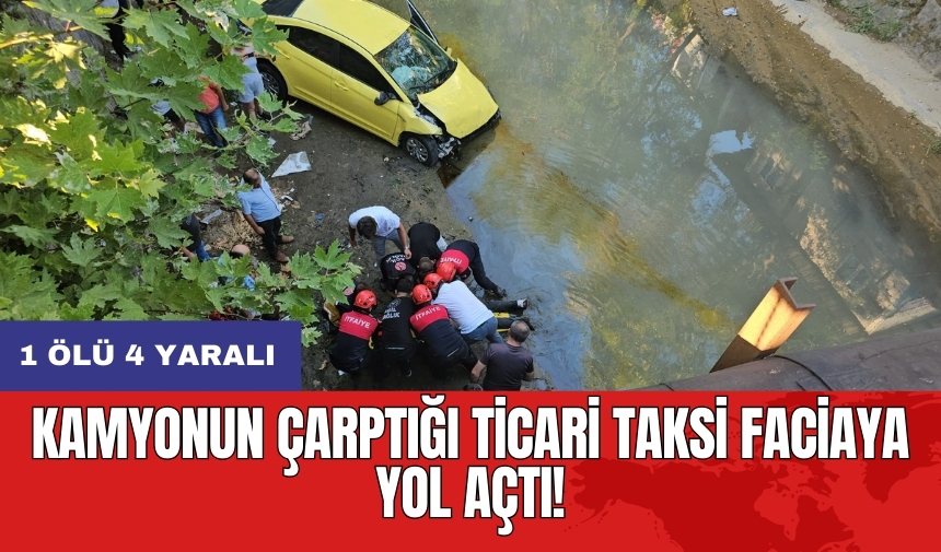 Korkunç kaza: Kamyonun çarptığı ticari taksi faciaya yol açtı! 1 ölü 4 yaralı