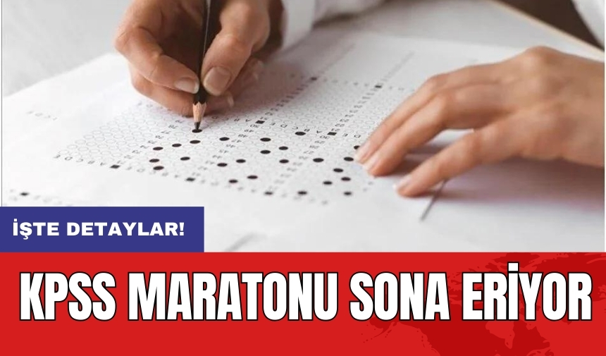 KPSS maratonu sona eriyor