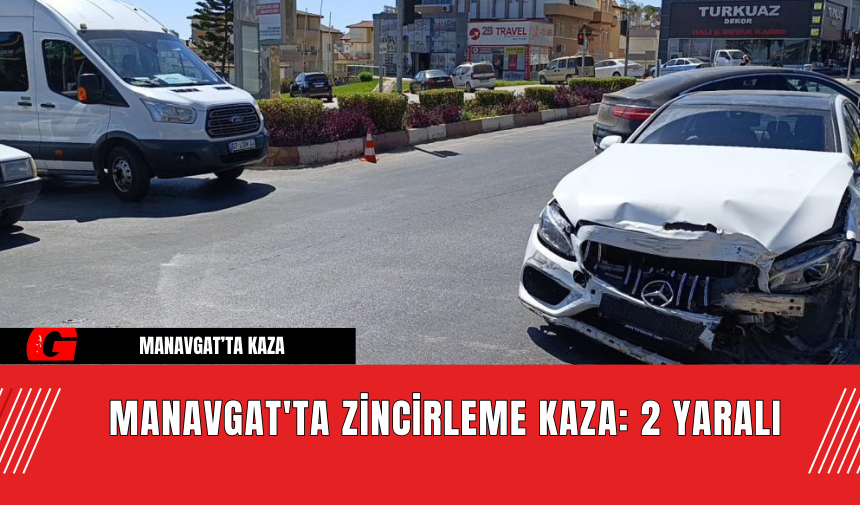 Manavgat'ta Zincirleme Kaza: 2 Yaralı