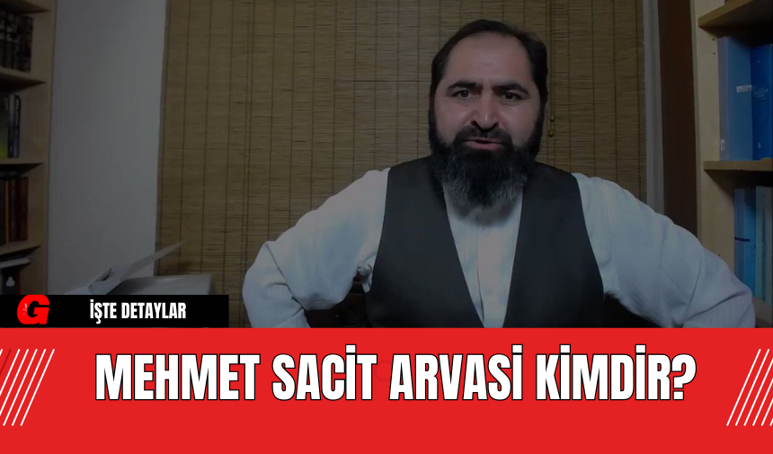 Mehmet Sacit Arvasi Kimdir?