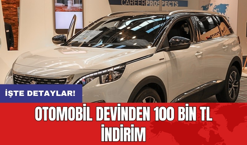 Otomobil devinden 100 bin TL indirim