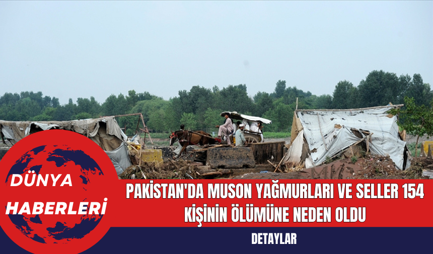 Pakistan'da Muson Yağmurları ve Seller 154 Kişinin Ölümüne Neden Oldu