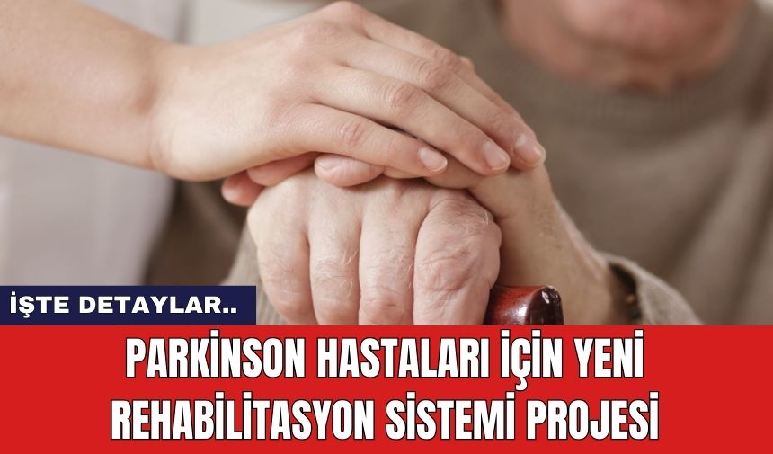 Parkinson Hastaları İçin Yeni Rehabilitasyon Sistemi Projesi