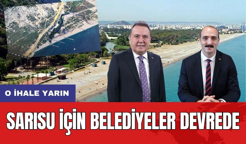 Sarısu İhalesi İçin Belediyeler Devrede! O İhale Yarın