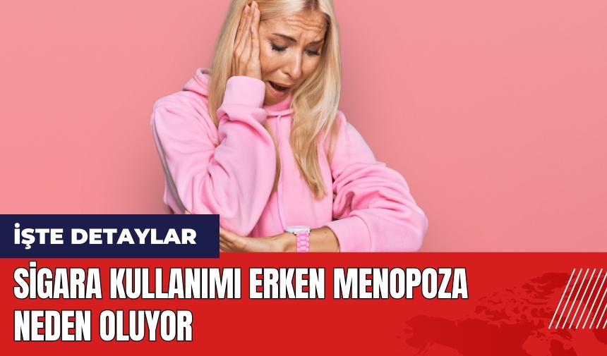 Sigara kullanımı erken menopoza neden oluyor