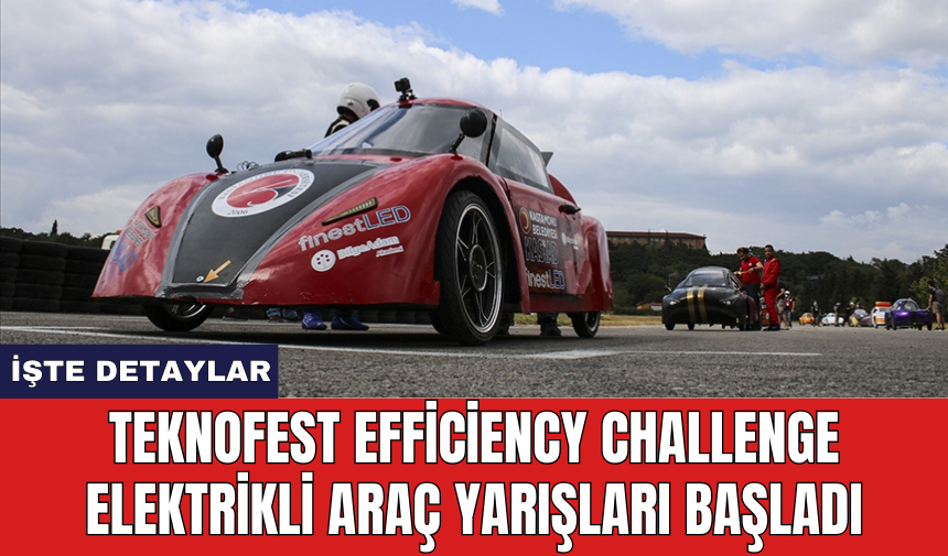 TEKNOFEST Efficiency Challenge elektrikli araç yarışları başladı