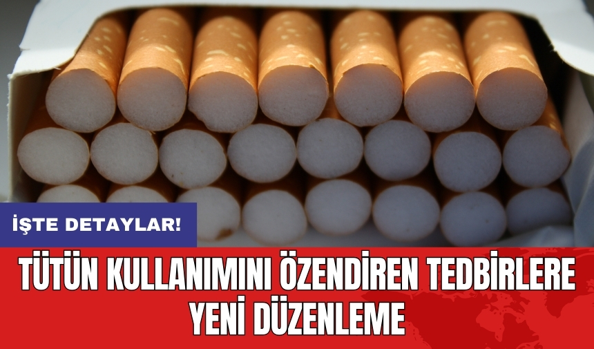 Tütün kullanımını özendiren tedbirlere yeni düzenleme