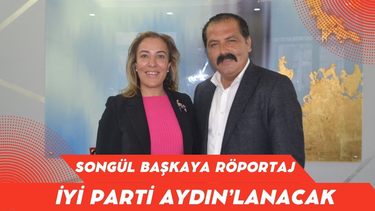 İYİ Parti Aydın’lanacak