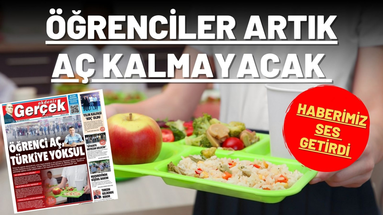 ÖĞRENCİLER ARTIK AÇ KALMAYACAK