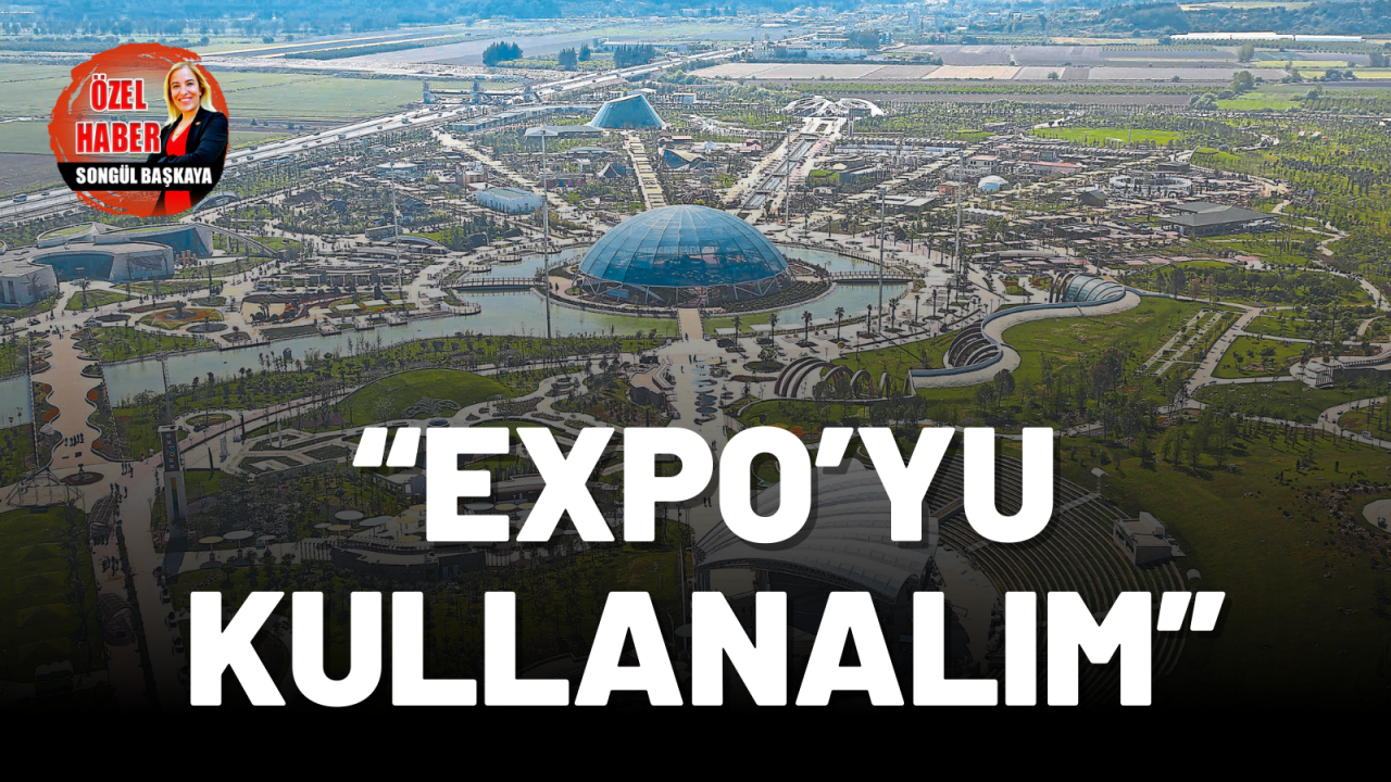 “EXPO’YU KULLANALIM”