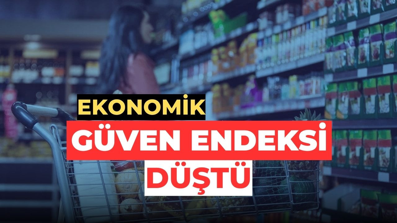 TÜİK açıkladı: Ekonomik güven endeksinde düşüş!