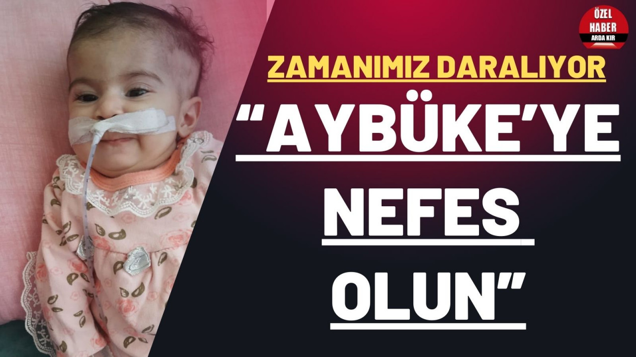 “Aybüke’ye nefes olun”