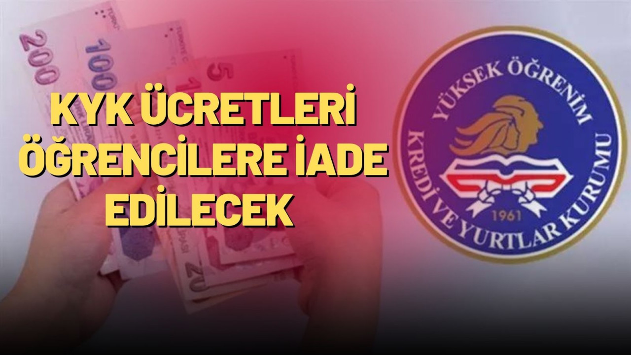 Son dakika.... KYK yurt ücretleri iade edilecek