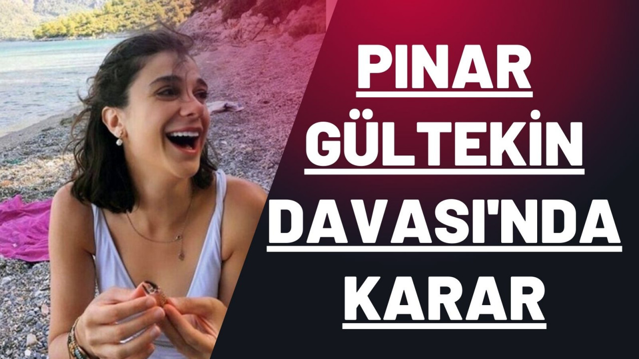 Pınar Gültekin davasında karar