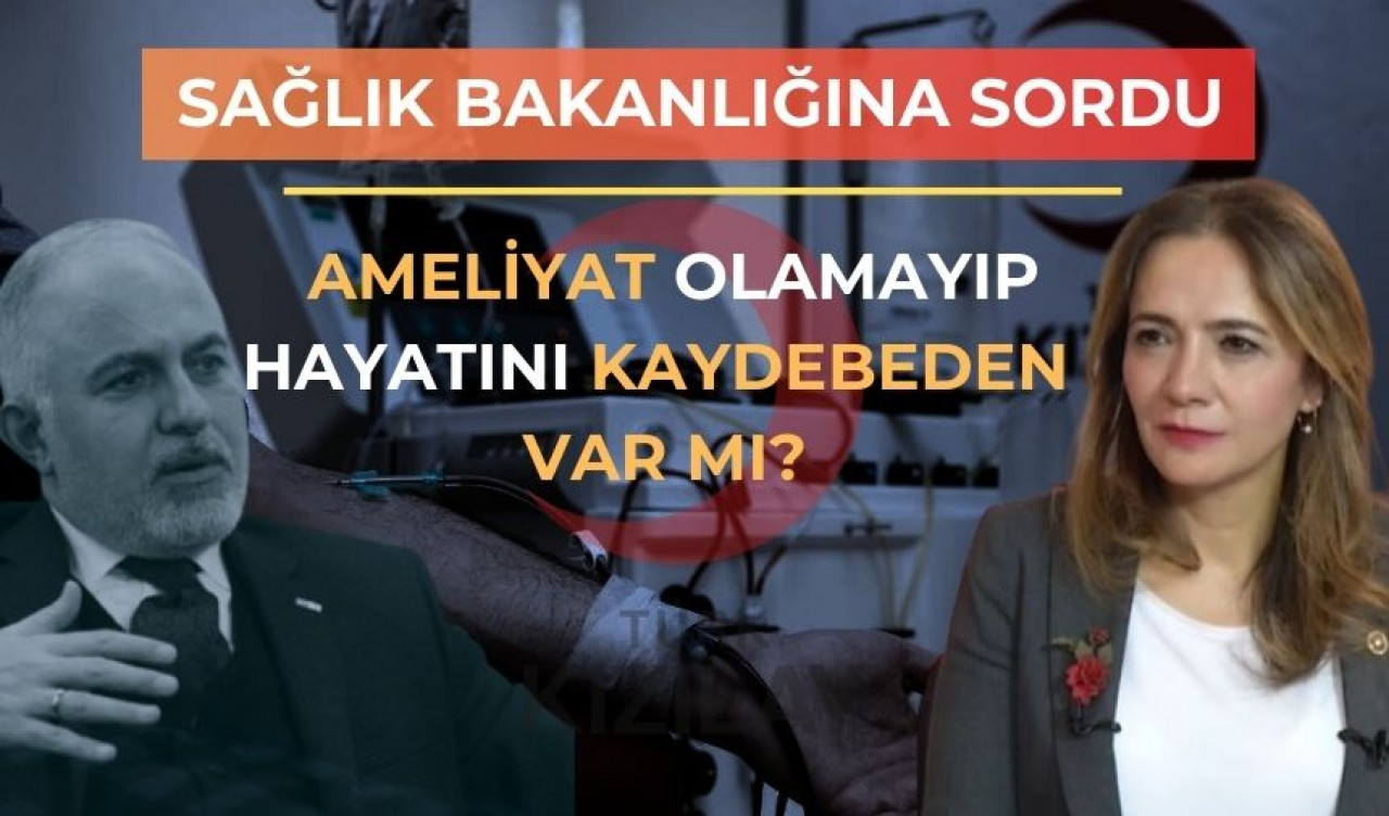 İlgezdi: Kan stoğu yetersizliğinden ameliyat olamayıp hayatını kaybeden var mı?