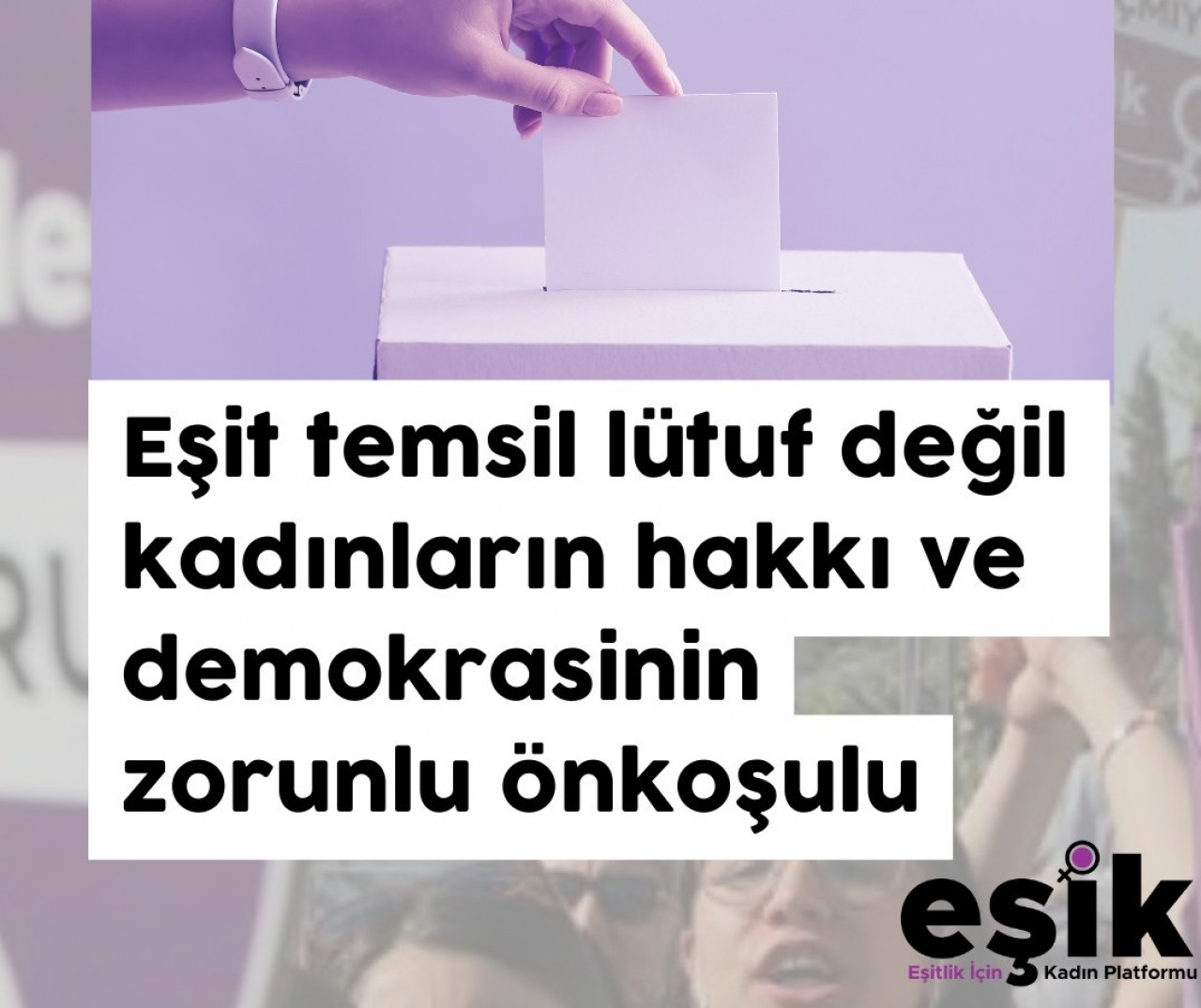 Mecliste kadın vekil ve eşit temsiliyet istiyoruz