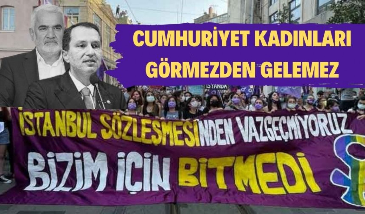 HÜDA PAR ve Yeniden Refah'ın söylemleri kadınları harekete geçirdi “Cumhuriyet kadınlarını  görmezden gelemezler”