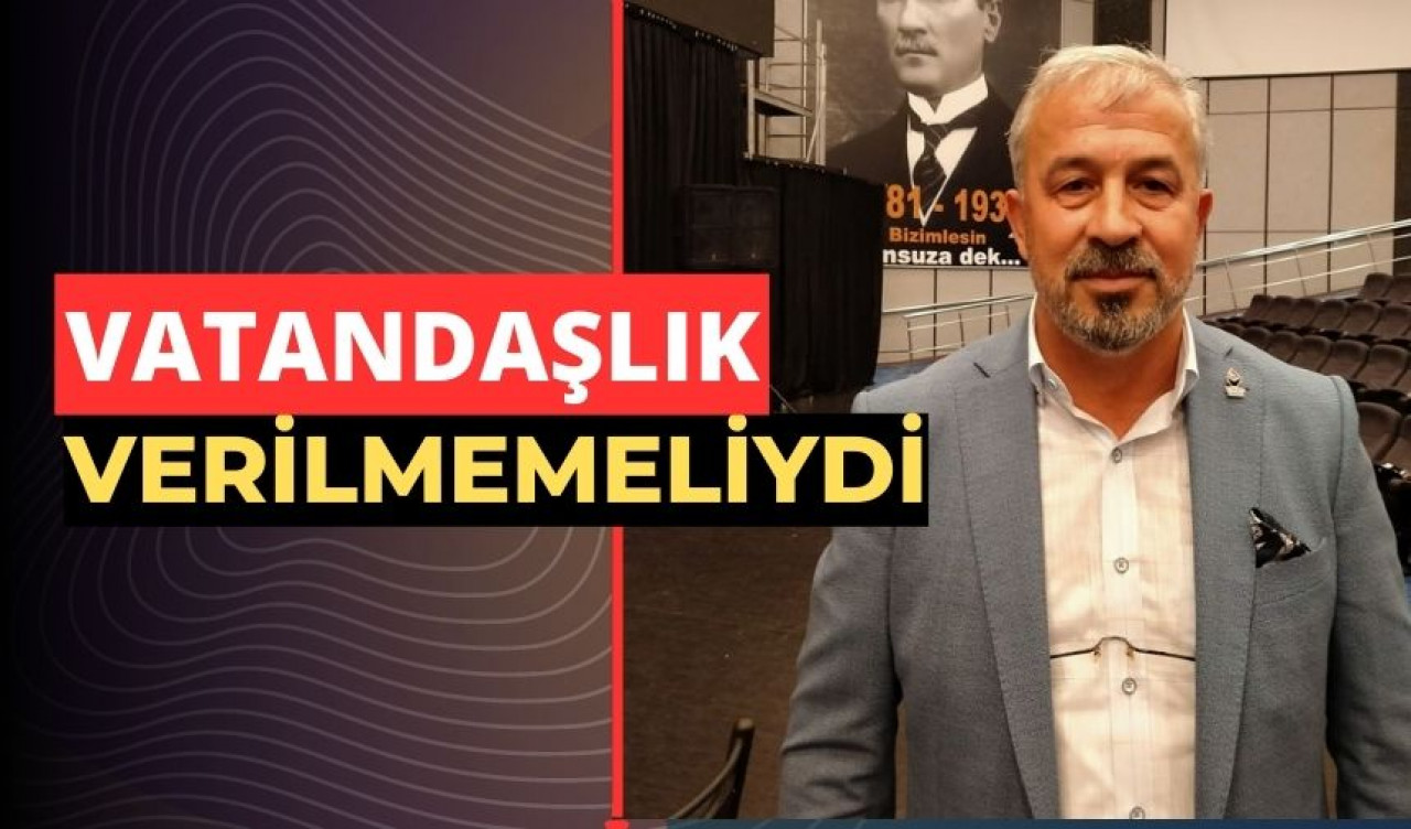 “Mültecilere vatandaşlık verilmemeliydi”