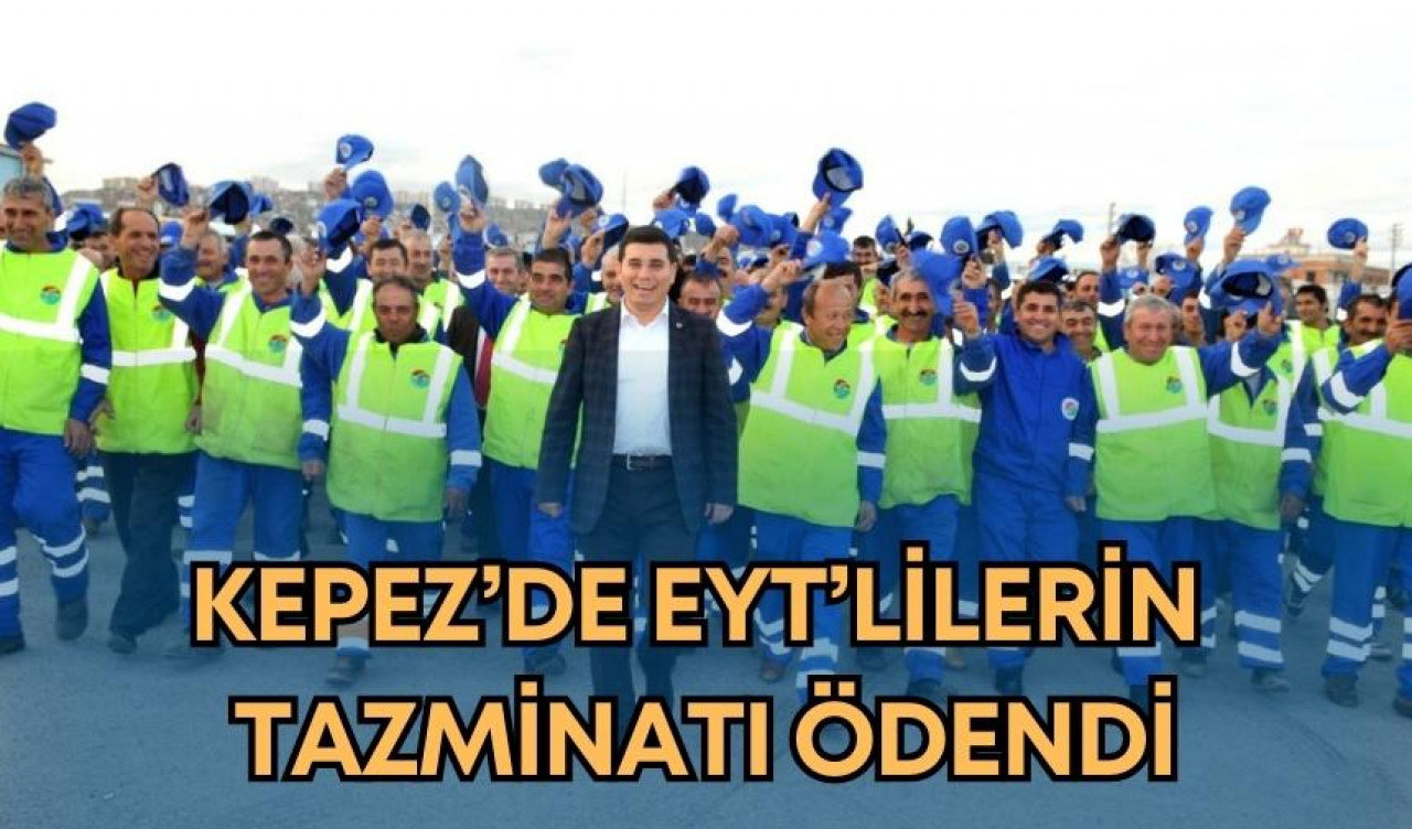 Kepez’de EYT’lilerin tazminatı ödendi