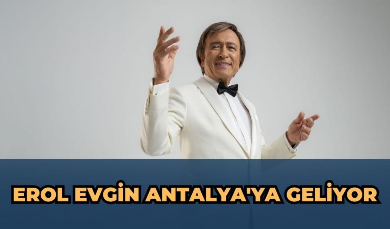 Erol Evgin 100 Yılda Yüz Akıyla Turnesiyle Antalya’da