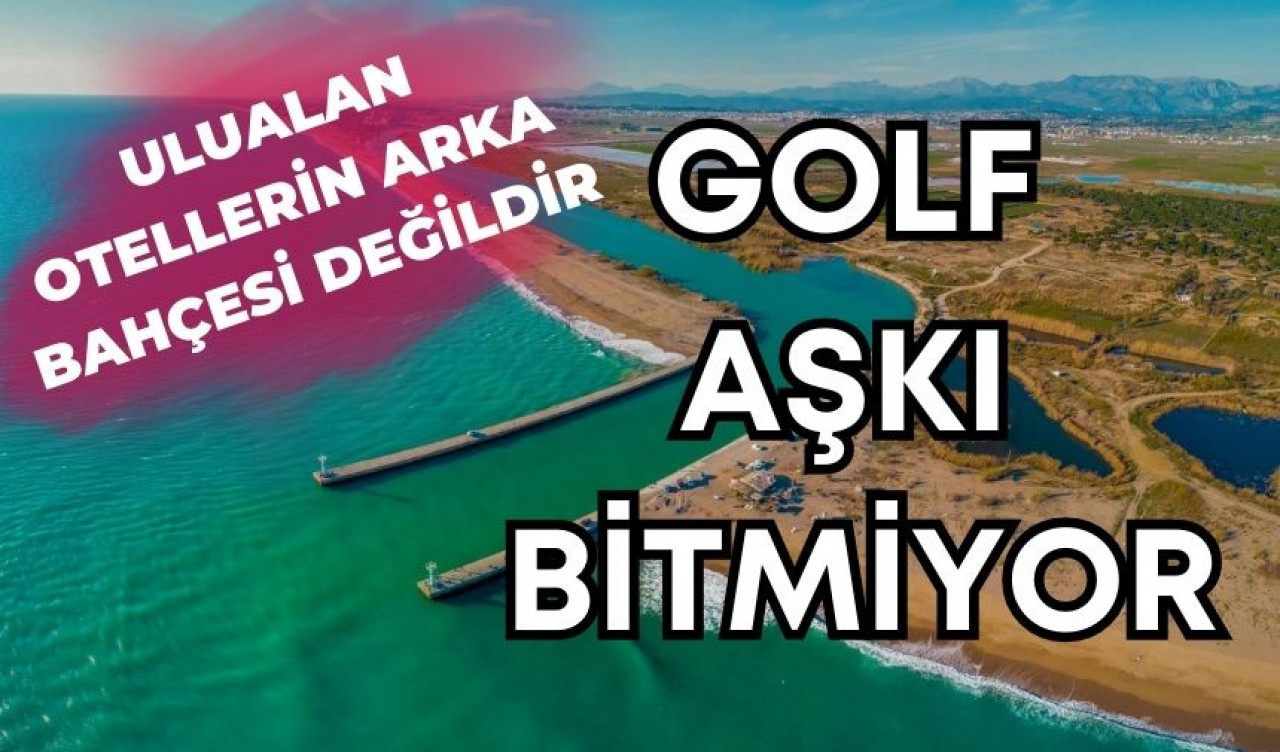 ULUALAN, OTELLERİN arka bahçesi değildir!