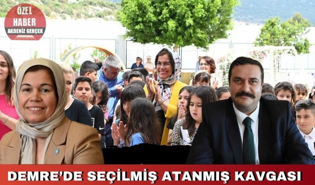 Demre’de seçilmiş atanmış kavgası