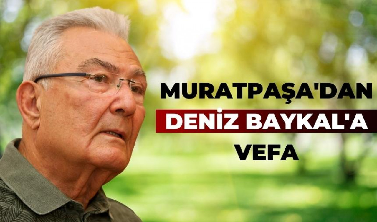 Muratpaşa’dan ‘Deniz Baykal’a vefa