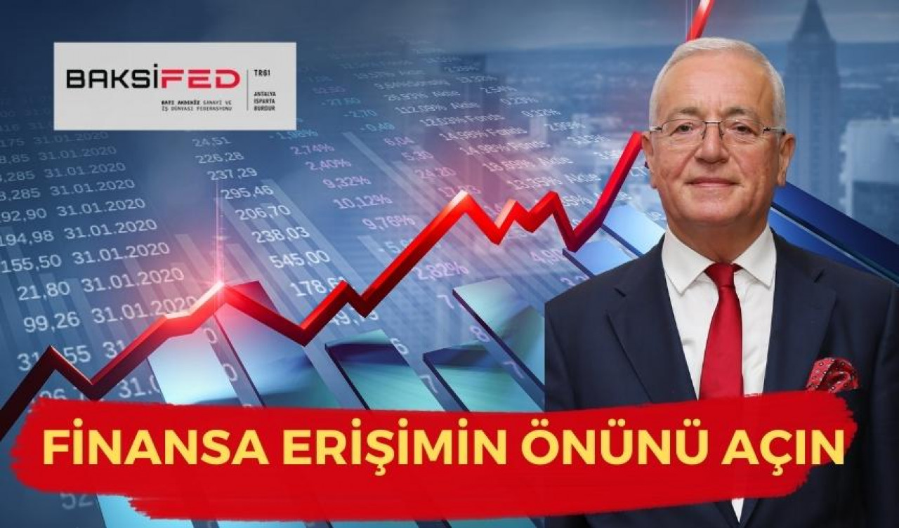 BAKSİFED’den ‘Finansa erişimin önünü açın’ çağrısı