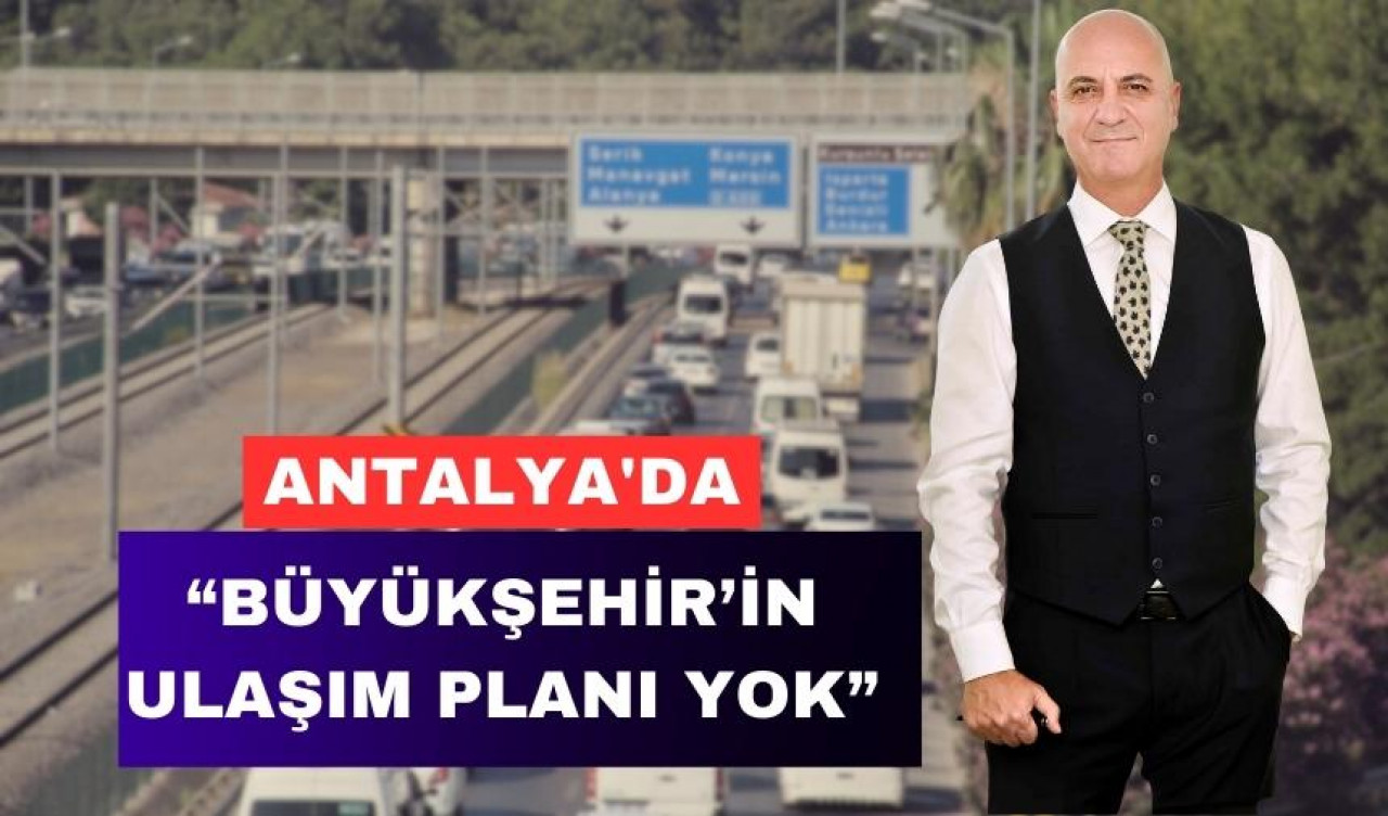 “Büyükşehir’in ulaşım planı yok”