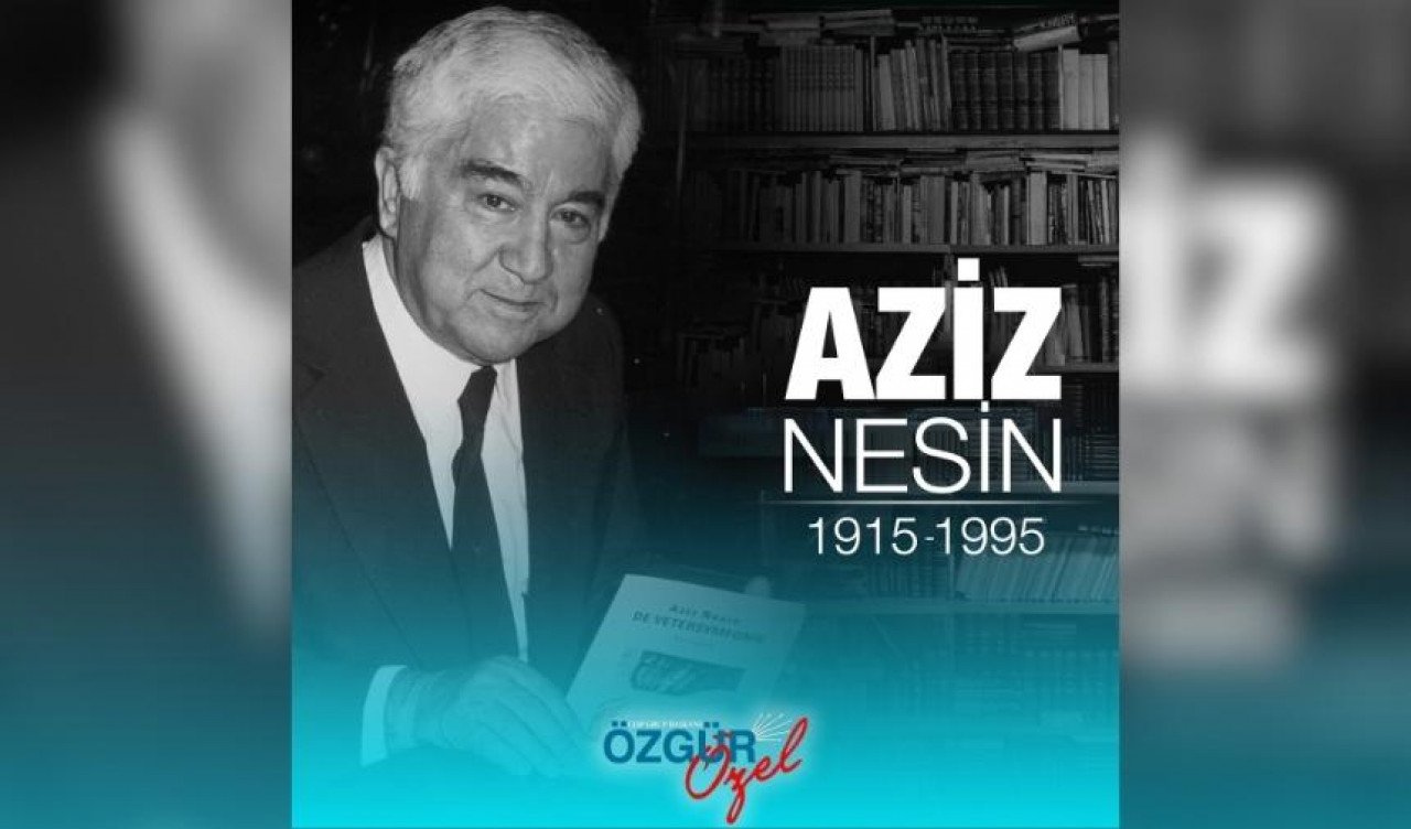 Özgür Özel, Aziz Nesin’in ölüm yıl dönümünde Twitter hesabından bir mesaj yayınladı