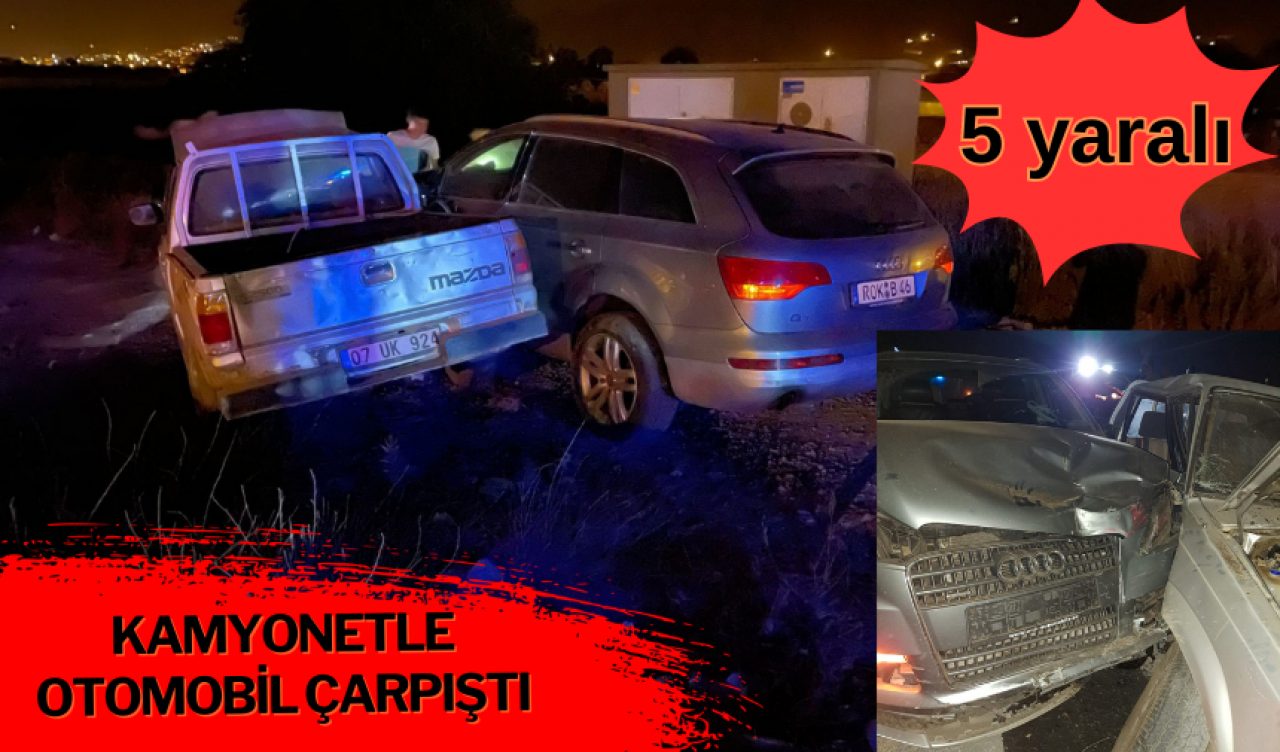 Kamyonetle otomobil çarpıştı: 5 yaralı