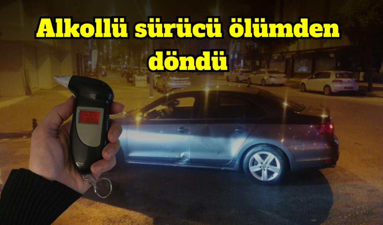 Alkollü sürücü ölümden döndü