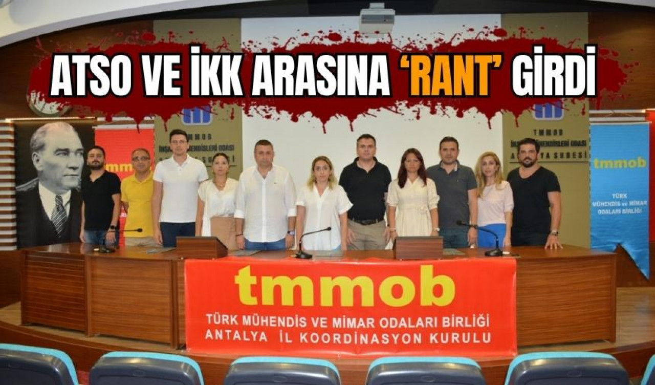 ATSO VE İKK ARASINA ‘RANT’ GİRDİ