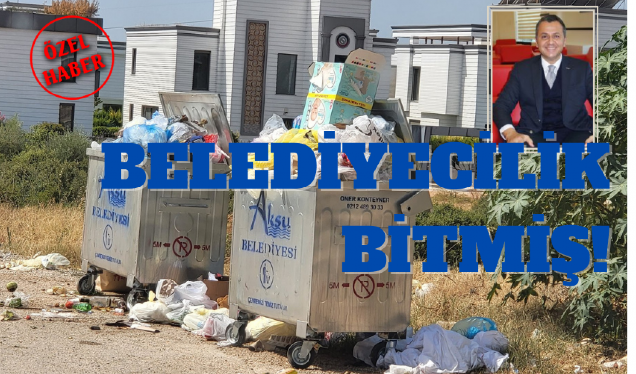 "BURADA BELEDİYECİLİK BİTMİŞ"