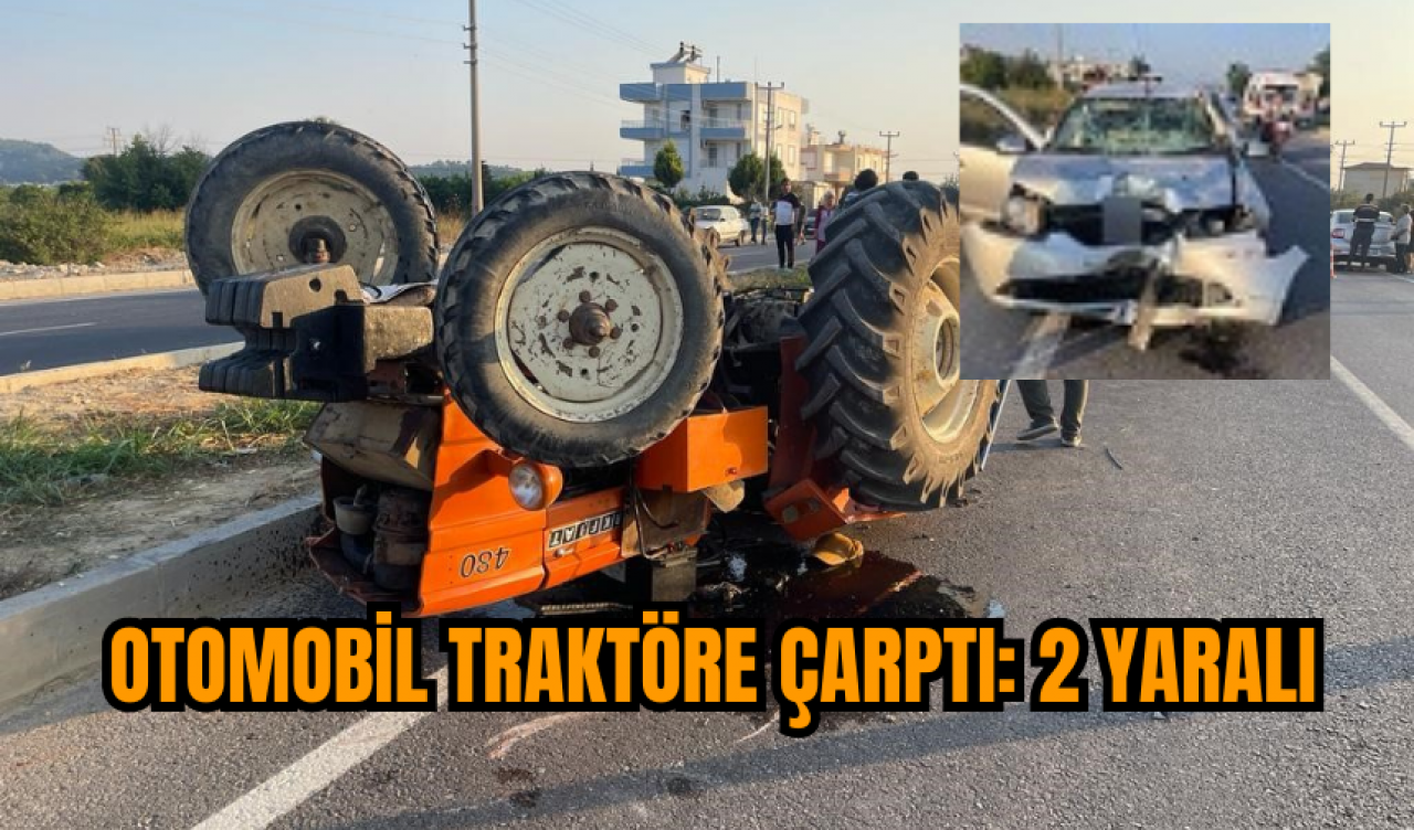 Otomobil traktöre çarptı: 2 yaralı 