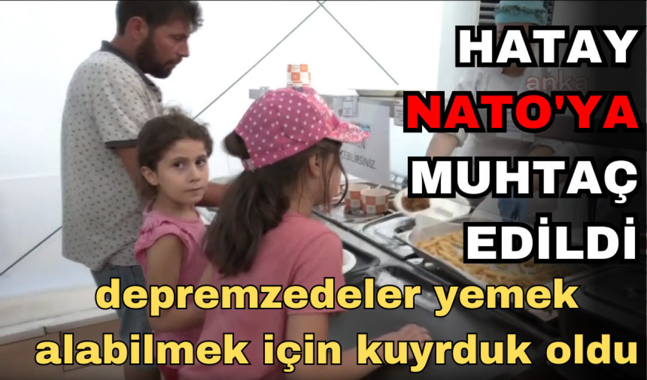 DEPREMZEDELER NATO'YA MUHTAÇ EDİLDİ