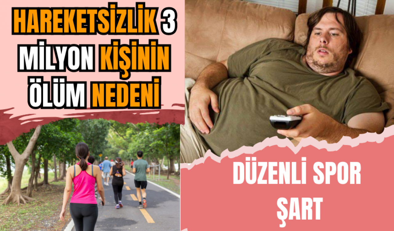 HAREKETSİZLİK YILDA 3 MİLYON KİŞİYİ ÖLDÜRÜYOR