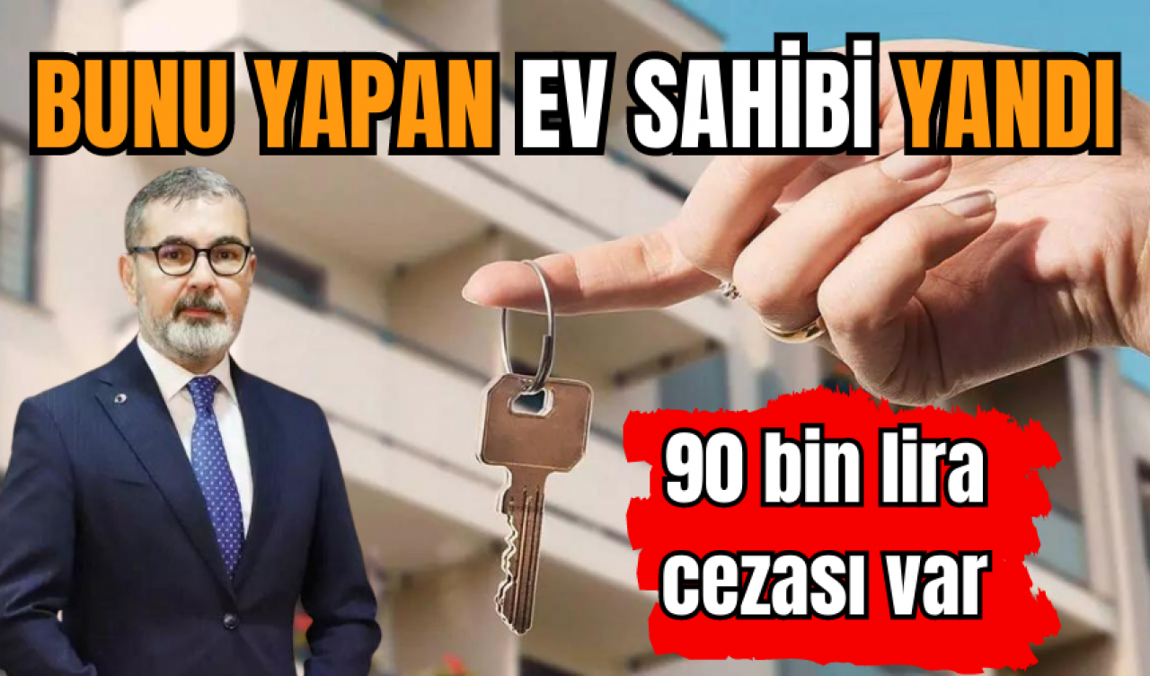 BUNU YAPAN EV SAHİBİ YANDI