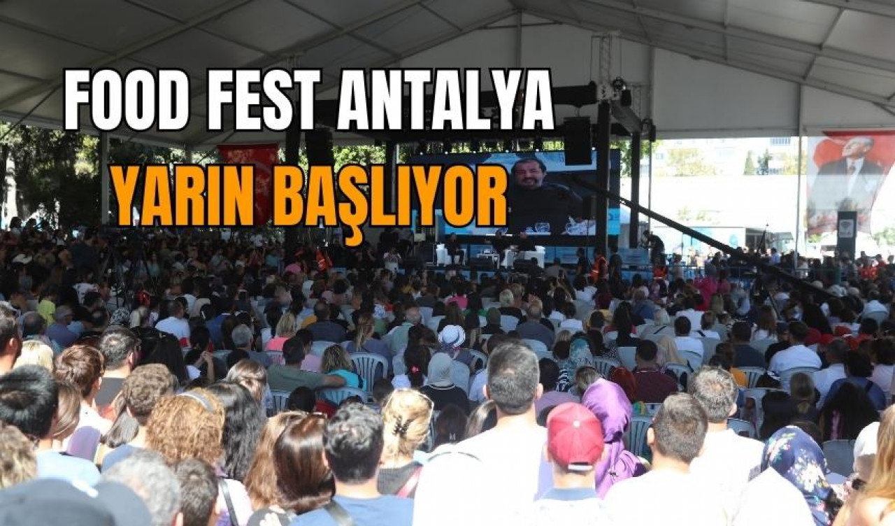 Food Fest Antalya yarın başlıyor