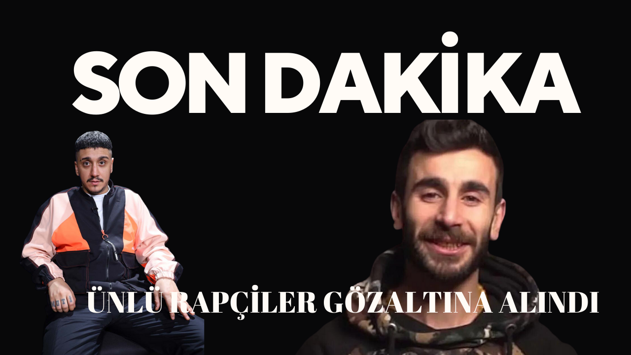 Son Dakika: Ünlü rapçiler gözaltına alındı